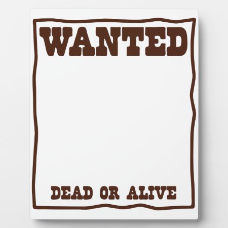 Wanted Dead Or Alive Poster With Blank Background Plaque