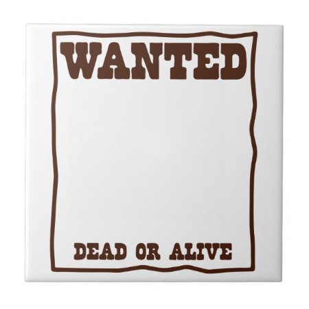 Wanted Dead Or Alive Poster With Blank Background Tile