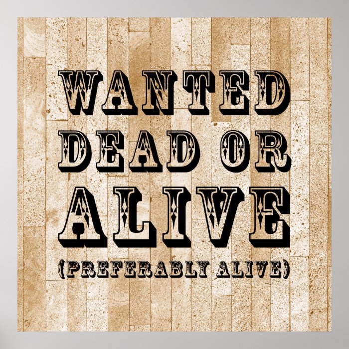 Wanted Dead or Alive Print