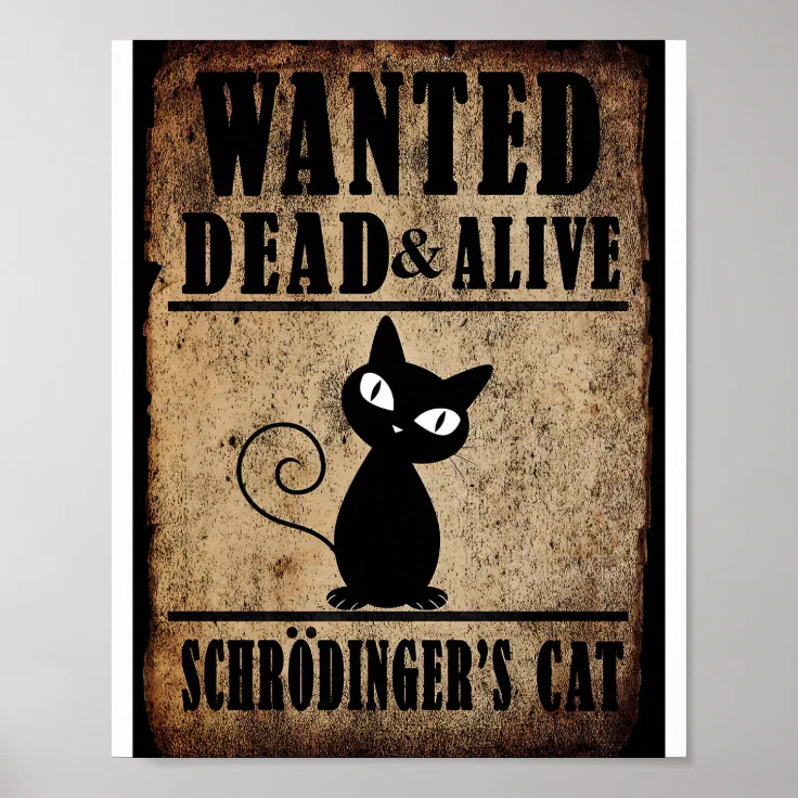Wanted Dead Or Alive Schrodinger's Cat Poster | Zazzle