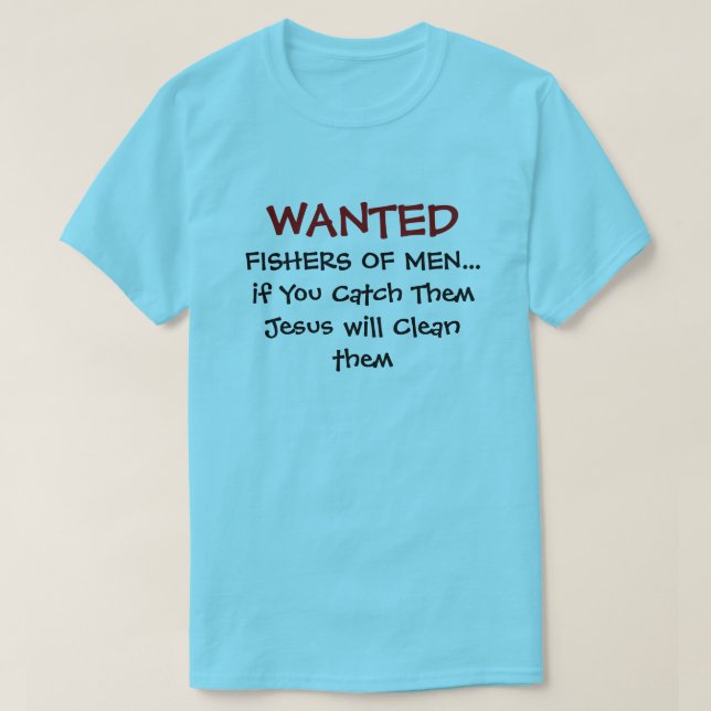 Wanted Fishers Of Men-Funny Christian T-shirts (Design Front)