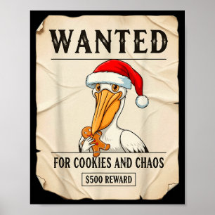 Wanted For Cookies And Chaos Funny Pelican Christm Poster