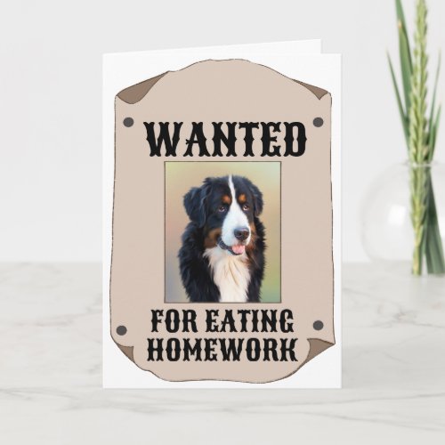 Wanted For Eating Homework Custom Dog Photo Card
