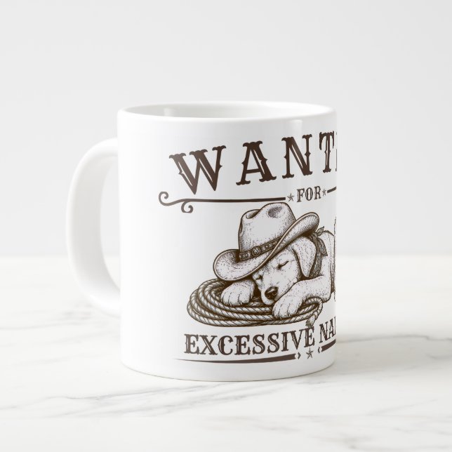 Wanted for Excessive Napping |Funny Western Design Giant Coffee Mug (Front Left)