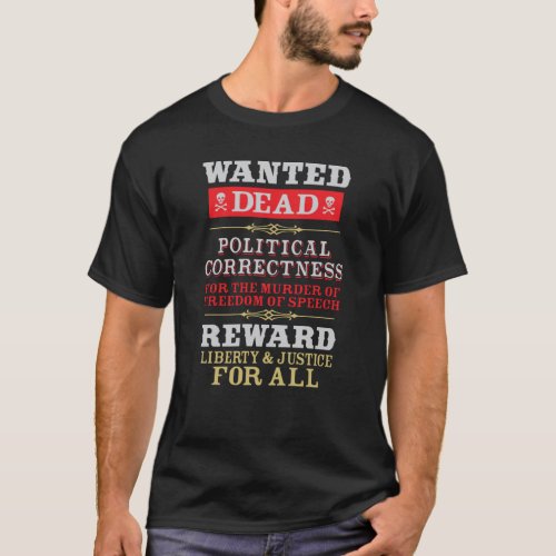 WANTED FOR MURDER OF FREE SPEECH T_Shirt