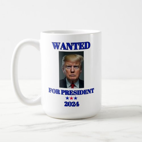 Wanted for President 2024 Donald Trump Coffee Mug