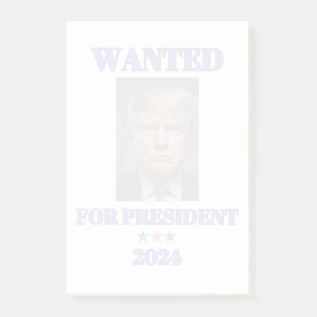 Wanted for President 2024 Donald Trump Post-it Notes (Front)