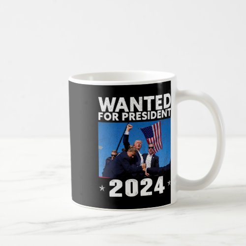 Wanted For President 2024 Trump Assassinated  Coffee Mug