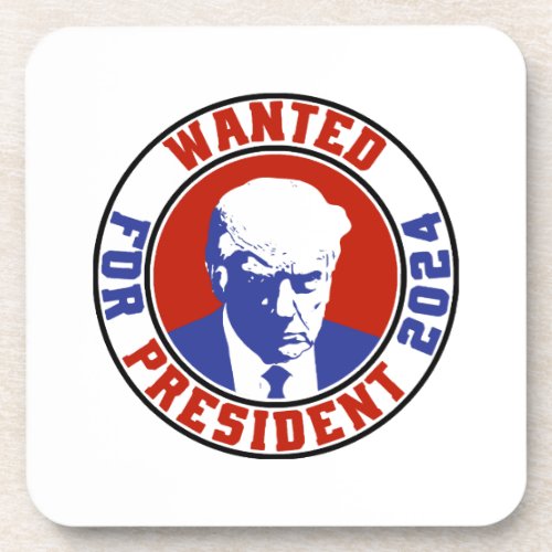 Wanted For President 2024 _ Trump Mugshot  Stamp R Beverage Coaster