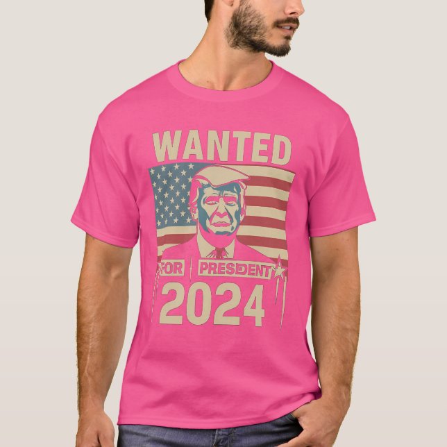 Wanted For President Trump 2024 Mug Shot T-Shirt (Front)