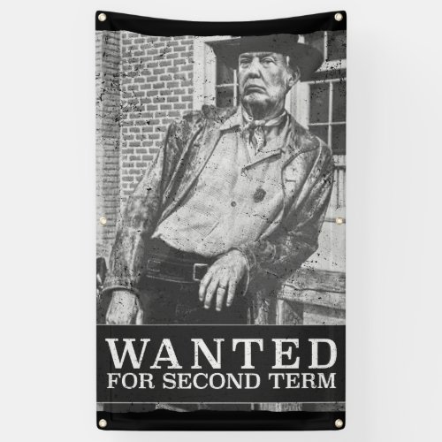 Wanted for second term MAGA Trump2020 Banner