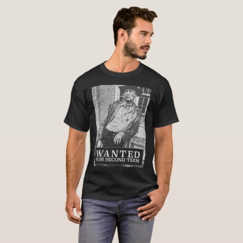 Wanted for second term MAGA Trump2020 T_Shirt
