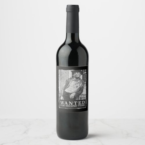 Wanted for second term MAGA Trump2020 Wine Label