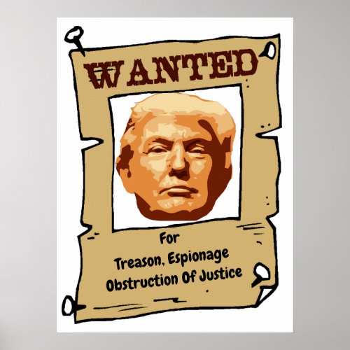 Wanted for Treason Espionage Obstruct Of Justice Poster