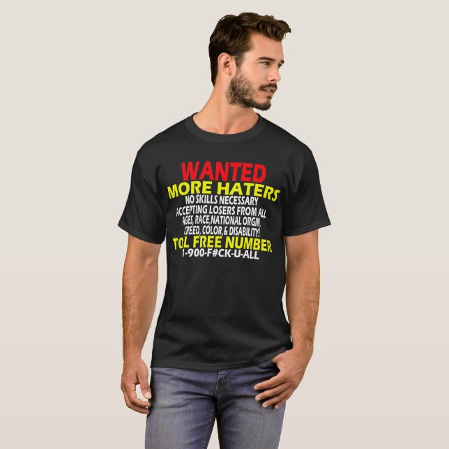 I NEED MORE HATERS プリントTシャツ ブラック Wanted (More Haters) -- T-Shirt | Zazzle