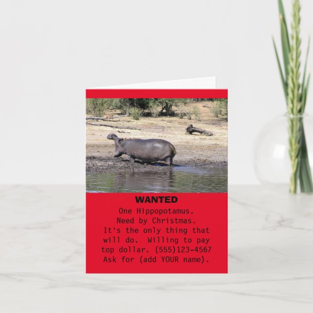 "WANTED: ONE HIPPOPOTAMUS.  NEED BY CHRISTMAS. . . HOLIDAY CARD (Front)