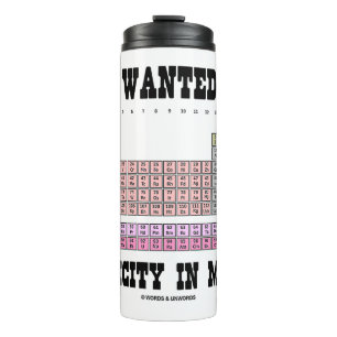 Wanted Periodicity In My Life Periodic Table Humor Thermal Tumbler