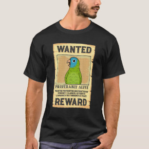 Wanted Poster Parrot I Blue crowned Conure T-Shirt