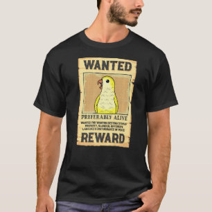 Wanted Poster Parrot I Yellow Lutino Monk Parakeet T-Shirt