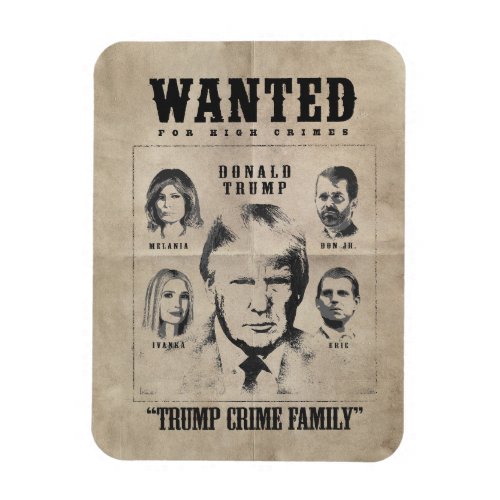 Wanted Poster Trump Crime Family Magnet