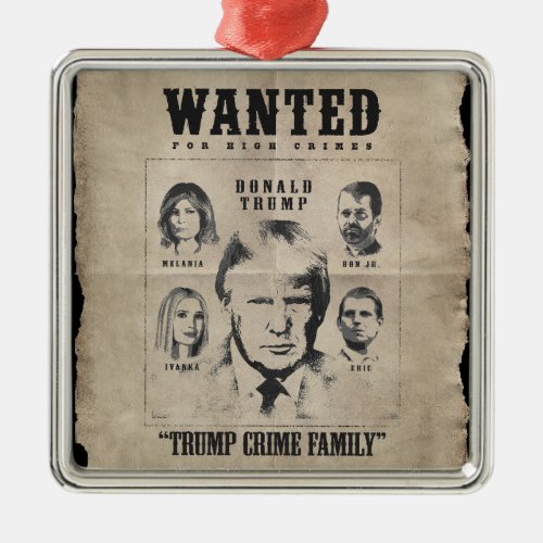 Wanted Poster Trump Crime Family Metal Ornament