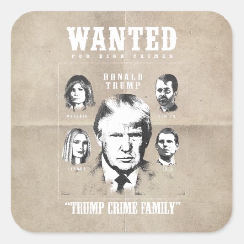 Wanted Poster Trump Crime Family Square Sticker