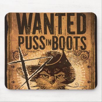 Wanted Puss In Boots Mouse Pad by pussinboots at Zazzle