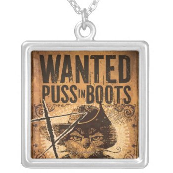 Wanted Puss In Boots Silver Plated Necklace by pussinboots at Zazzle
