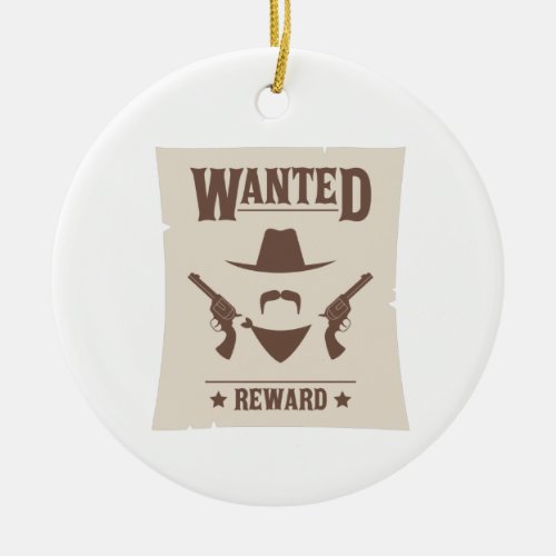 Wanted Reward Ceramic Ornament