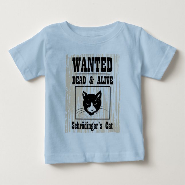 Wanted Schrodinger's Cat Baby T-Shirt (Front)