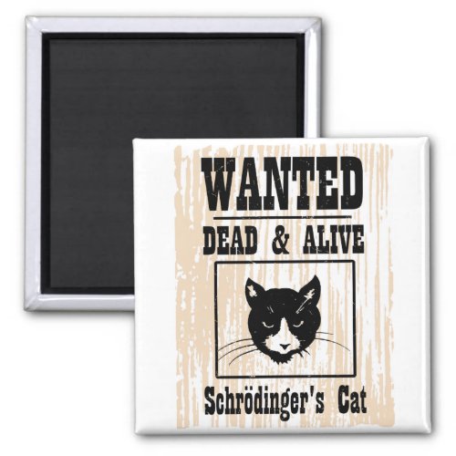 Wanted Schrodingers Cat Magnet