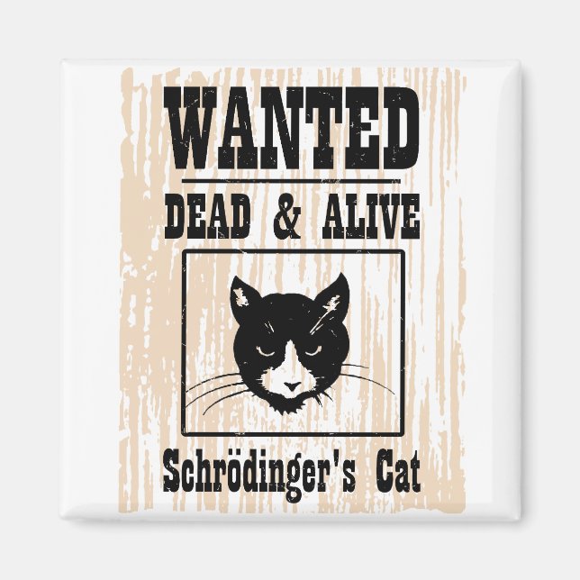 Wanted Schrodinger's Cat Magnet (Front)