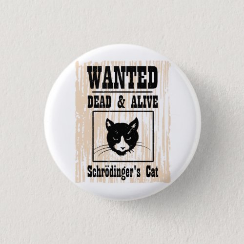 Wanted Schrodingers Cat Pinback Button