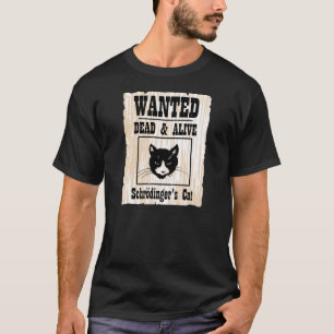 Wanted Schrodinger's Cat T-Shirt