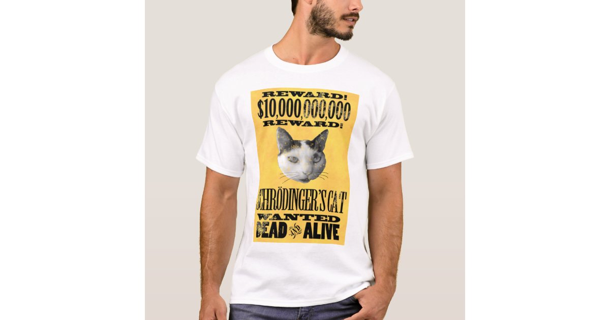 wanted schrodinger's cat t shirt