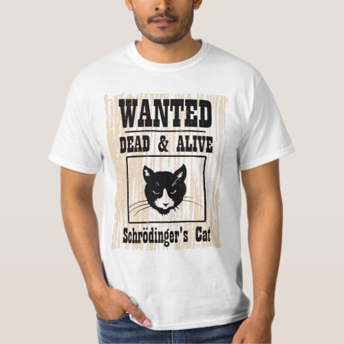 Wanted Schrodingers Cat T_Shirt