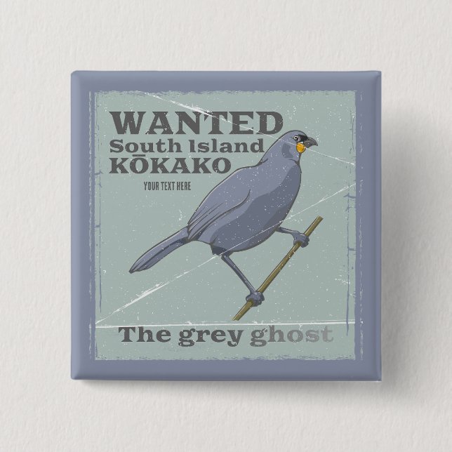 Wanted South Island Kokako Button (Front)