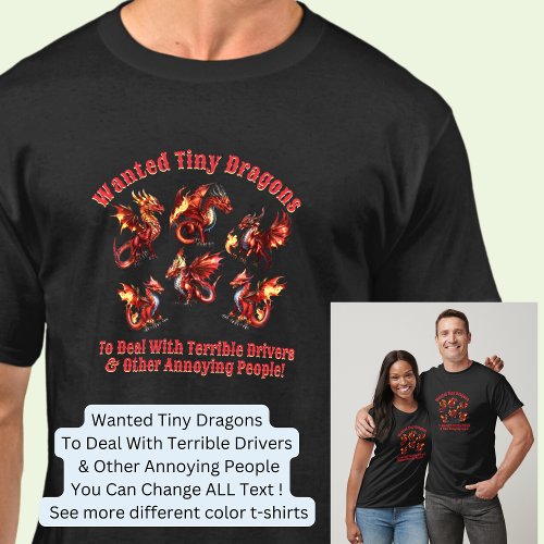 Wanted Tiny Dragons _ Terrible Drivers  Annoying T_Shirt