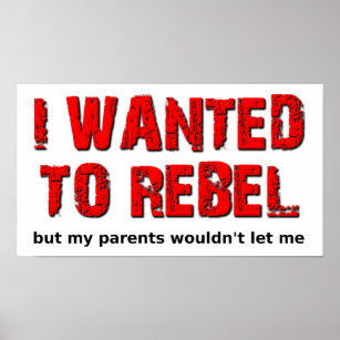 Wanted to Rebel Funny Poster