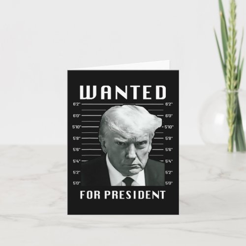 Wanted Trump For President _ Trump Mug Shot Never  Card