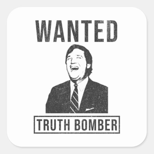 WANTED Truth Bomber _ Tucker Carlson Parody Square Sticker