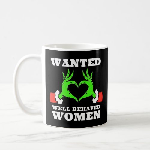 Wanted Well Behaved Women  Coffee Mug