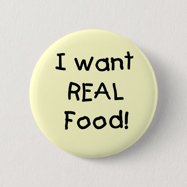 Wants Real Food T-shirts and Gifts Button (Front)