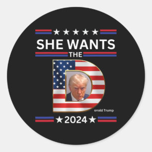 Wants The D Donald Trump 2024 Presidential Electio Classic Round Sticker
