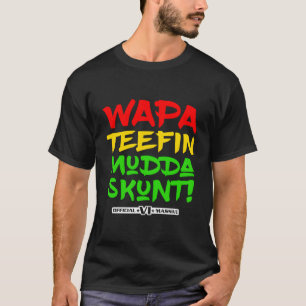 Wapa Teefin Mudda Skunt! Us Virgin Islands Massive T-Shirt