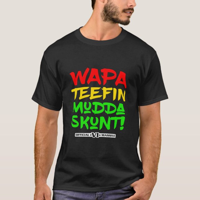 Wapa Teefin Mudda Skunt Us Virgin Islands Massive  T-Shirt (Front)