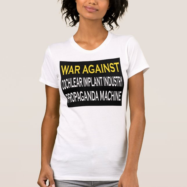 War Against CI Industry Prograganda Machine T-Shirt (Front)