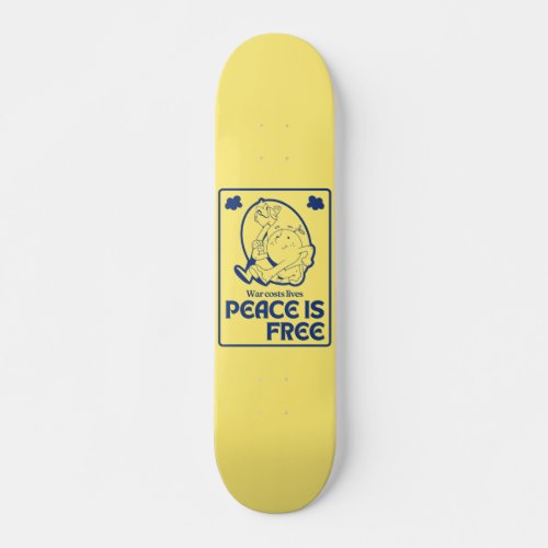 War Costs Lives Peace is Free Skateboard