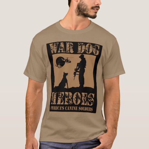 War Dogs _ Americas Canine Heros T_Shirt