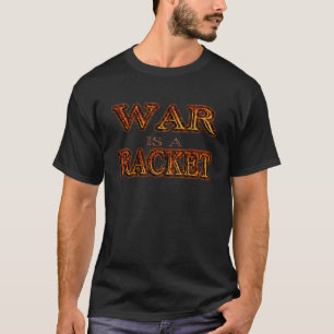 War is a Racket - anti war - black fire T-Shirt